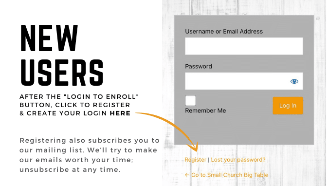 New users, click to login in, then click to enroll beneath the login form. Registering also subscribes you to our mailing list. We’ll try to make our emails worth your time; unsubscribe at any time.