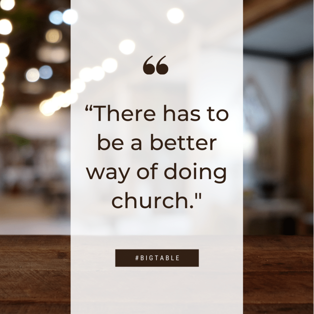 “There has to be a better way of doing church.”