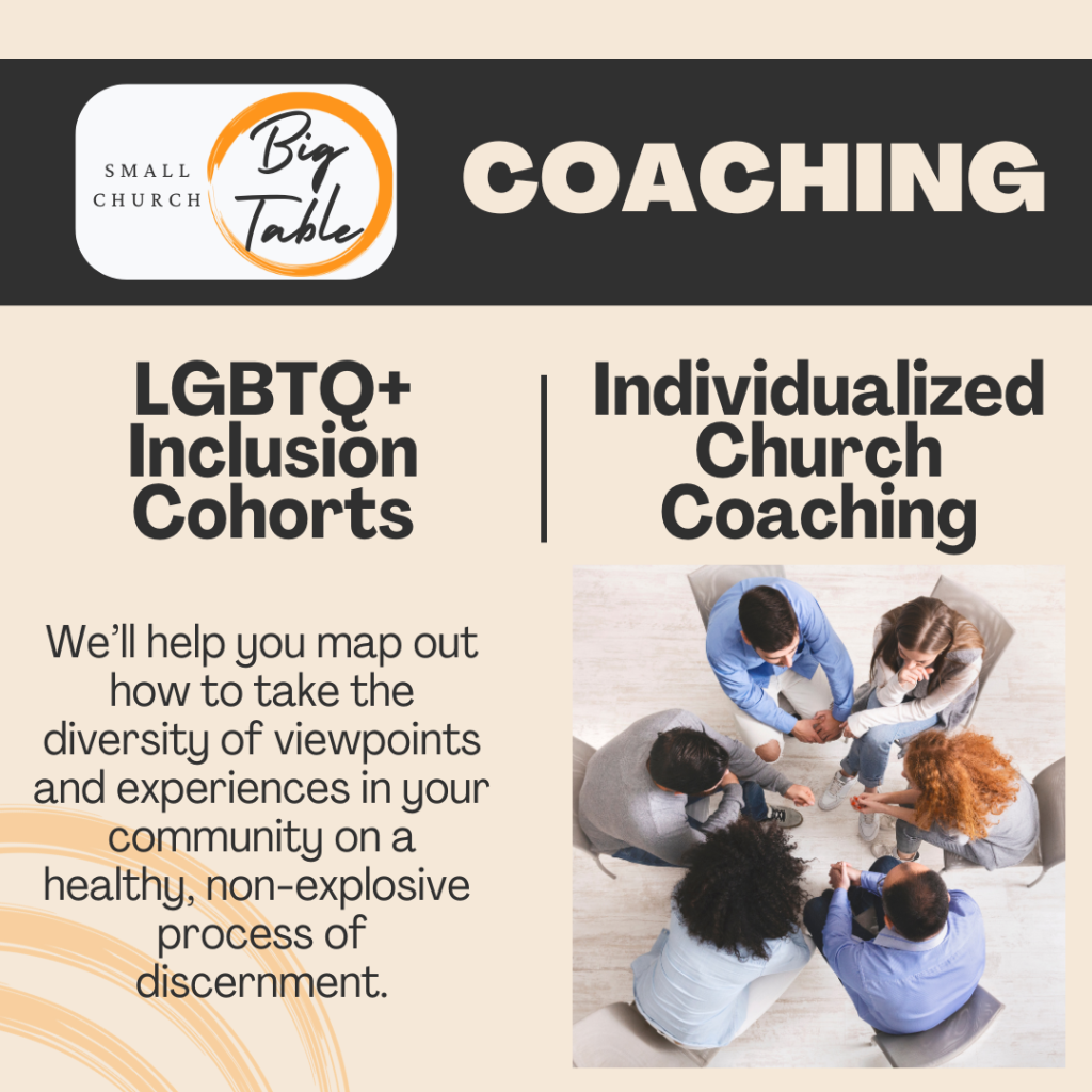 Small Church Big Table provides LGBTQ+ inclusion coaching through cohorts and individual church coaching