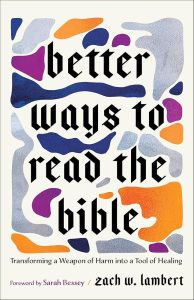Better Ways to Read the Bible, Zach Lambert