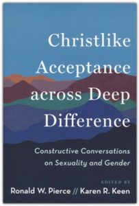 Christlike Acceptance Across Deep Difference, Ron Pierce and Karen Keen